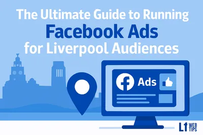 Facebook Ads for Liverpool Businesses 2025